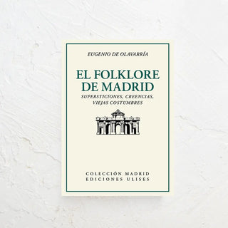 Libro que trata del folkore, supersticiones, creencias y costumbres de Madrid. Real Fábrica