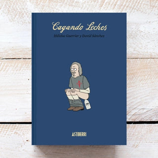 Libro Cagando Leches. Portada dibujo persona cagando botella de leche. Real Fábrica.