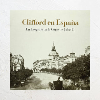 Libro Clifford en España. Portada fotografía blanco y negro de una calle. Real Fábrica.