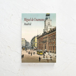 Libro en el que Miguel de Unamuno recorre Madrid y va contando sus experiencias. Real Fábrica